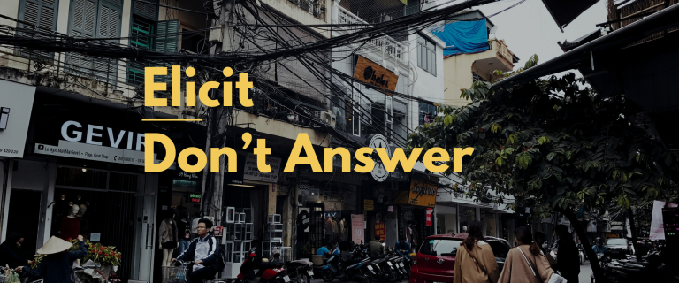 Elicit, Don’t Answer: The Skill That Stops Miscommunication Spirals